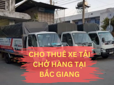 Cho Thuê Xe Tải Chở hàng tại Bắc Giang giá rẻ