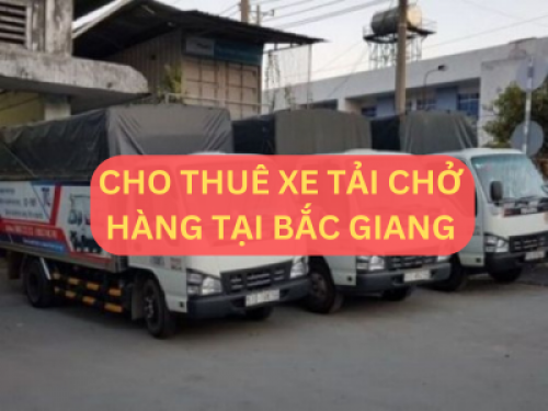 Cho Thuê Xe Tải Chở hàng tại Bắc Giang giá rẻ Cho Thuê Xe Tải Chở hàng tại Bắc Giang giá rẻ
